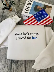 Don't Look At Me I Voted For Her Embroidered Sweatshirt, Feminist Embroidered Hoodie, Democrat Embroidered Sweatshirt, Kamala Harris 2024 Shirt