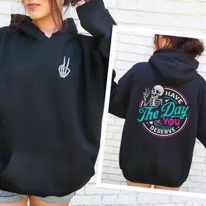 Have The Day You Deserve Tshirtsarcastic Oversized Shirt Have The Day You Deserve Shirt Skeleton Funny Sarcasm Sweatshirt Crewneck Hoodies Womenswear Solid