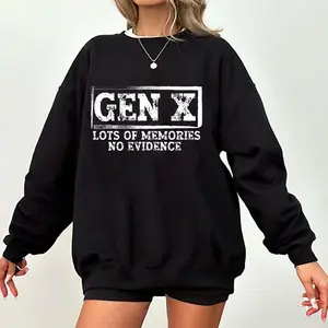 Funny Saying Sarcastic Gen X Lots Of Memories No Evidence Graphic Sweatshirt Casual Street Style Fleece Crewneck Pullover Sweatshirt Tops Trendy For Women For Men, Perfect Gift