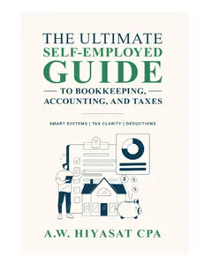 The Ultimate Self Employed Guide to Bookkeeping, Accounting, and Taxes: Proven CPA Strategies to Organize Your Finances - Paperback