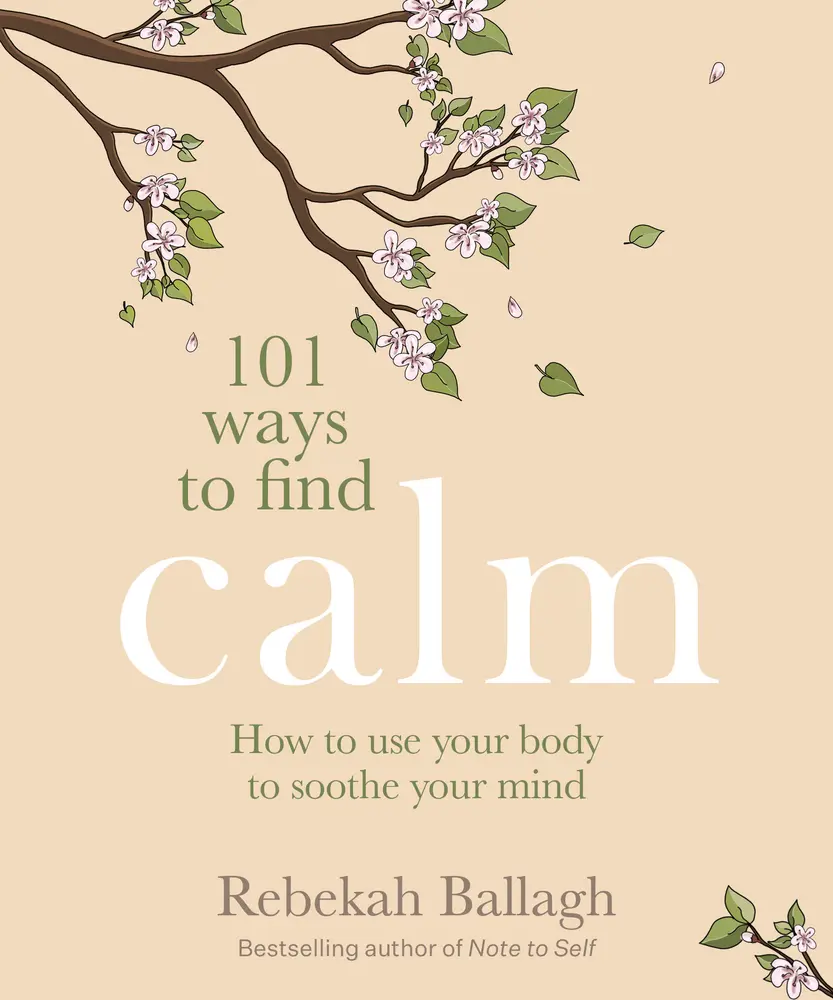 USED-101 Ways to Find Calm: How to Use Your Body to Soothe Your Mind by Ballagh, Rebekah (Paperback)