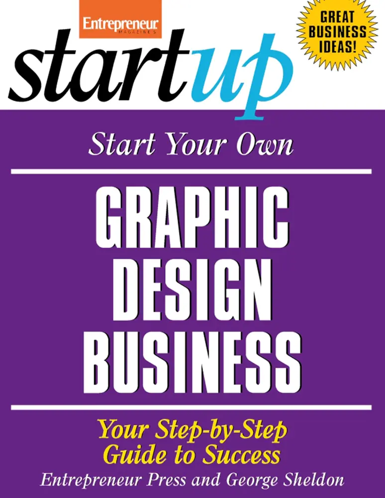 USED-Start Your Own Graphic Design Business: Your Step-By-Step Guide to Success by Media, The Staff of Entrepreneur (Paperback)