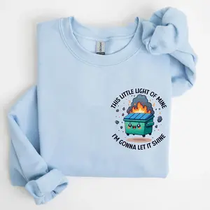 [Made in USA] This Little Light Of Mine Sweatshirt, Funny Dumpster Fire Chaos Coordinator Graphic Crewneck Pullover, Sarcastic Work Humor Sweatshirt, Office Meeting Crewneck, Employee Appreciation Gift For Coworkers