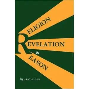 USED-Religion, Revelation and Reason by Eric C. Rust (Paperback)