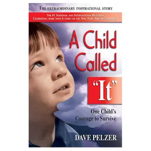 A Child Called It: One Child's Courage to Survive Paperback