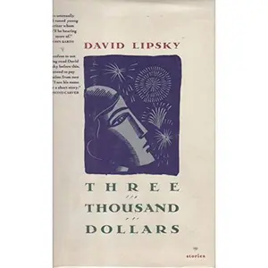 USED-Three Thousand Dollars by David Lipsky (Hardcover)