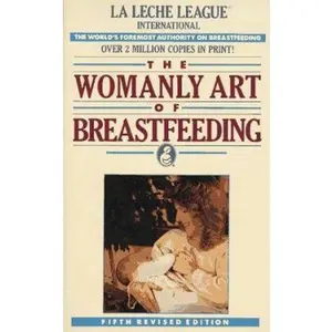 USED-The Womanly art of Breastfeeding by La Leche League International (Paperback)