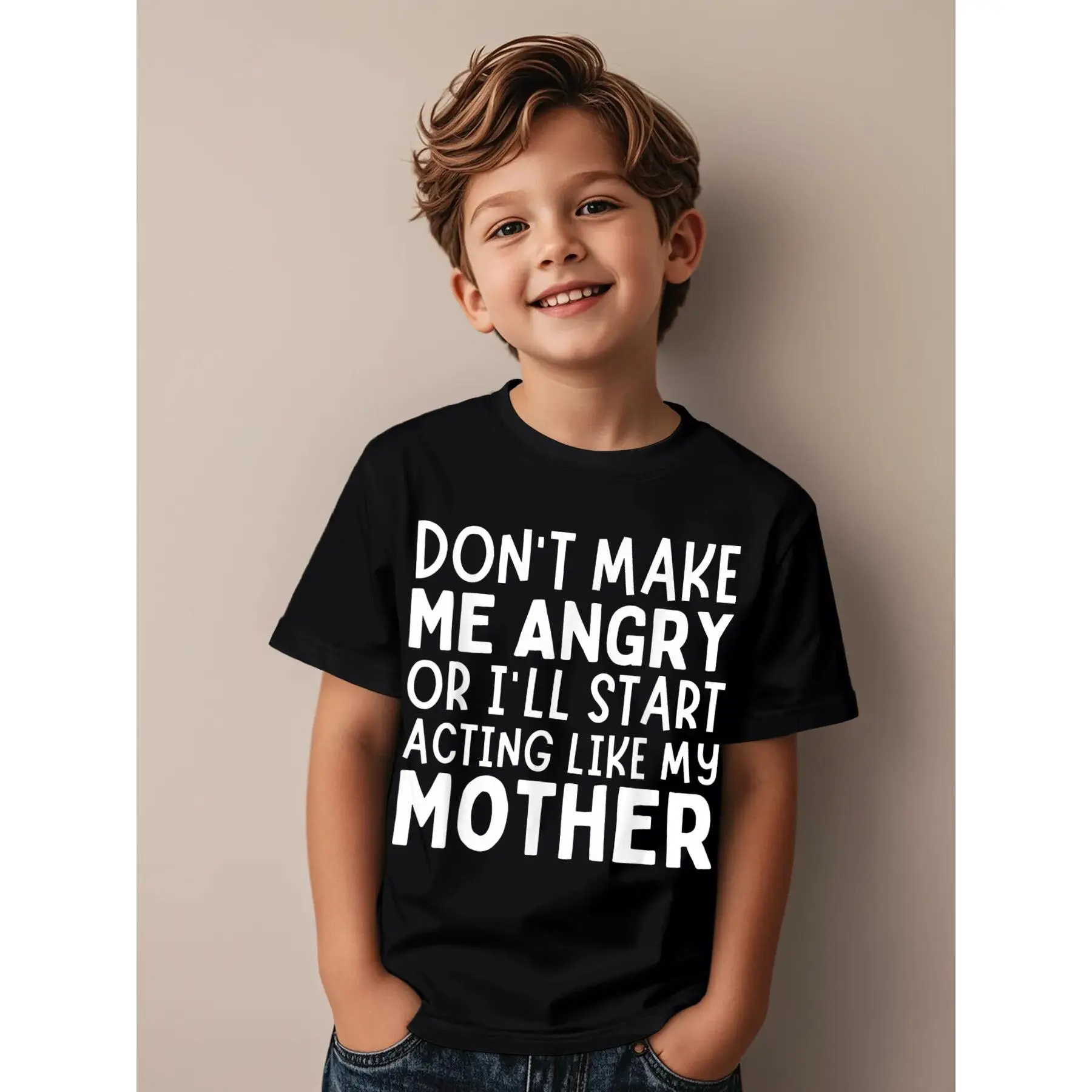 Don't Make Me Angry Or I'll Act Like My Mother Funny Aesthetic Graphic Kid T-Shirt Casual Kid T Shirts Street Style Tees Tops for Kid