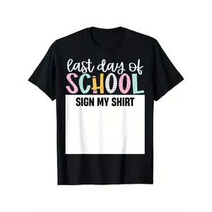 Last Day Of School Autograph Sign My Shirt Cute Teacher Boys Girls T-Shirt for Boys Soft Fabric, Breathable, Comfortable Short Sleeve Tees Perfect for Boys Shirts Boy Girl Best Gift