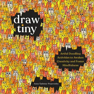 Draw Tiny by Anna Tjalsma-Pogorzelec [Paperback Book]