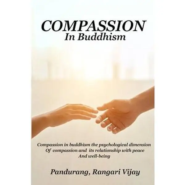 USED-Compassion in Buddhism The Psychological Dimension of Compassion and Its Relationship with Peace and Well-Being by Vijay, Pandurang Rangari (Paperback)