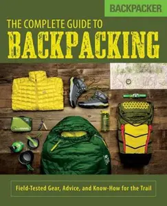 USED-Backpacker the Complete Guide to Backpacking by Magazine, Backpacker (Paperback)