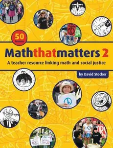 USED-Maththatmatters 2: A Teacher Resource Linking Math and Social Justice, 50 Lessons by David Stocker (Paperback)
