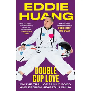 USED-Double Cup Love: On the Trail of Family, Food, and Broken Hearts in China by Huang, Eddie (Paperback)