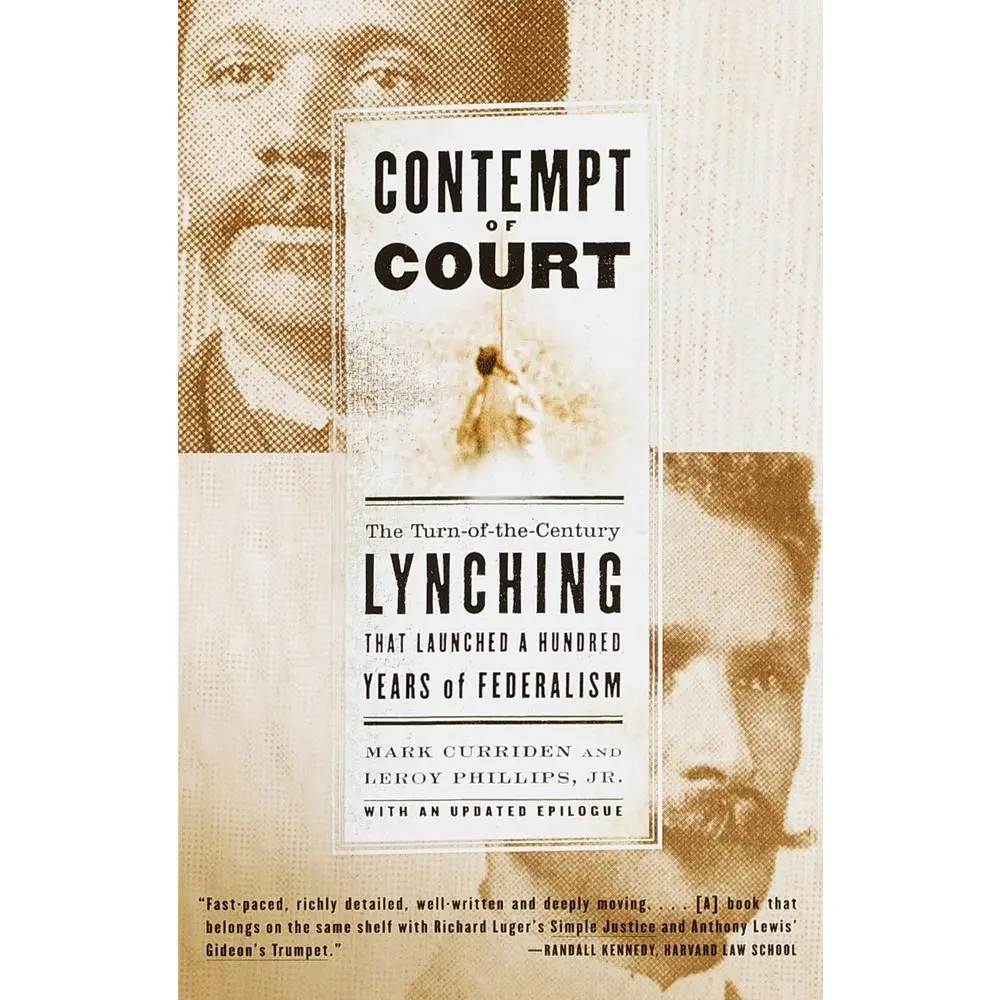 USED Book - Contempt of Court: The Turn-Of-The-Century Lynching That Launched a Hundred Years of Federalism by Curriden, Mark (Paperback) - english