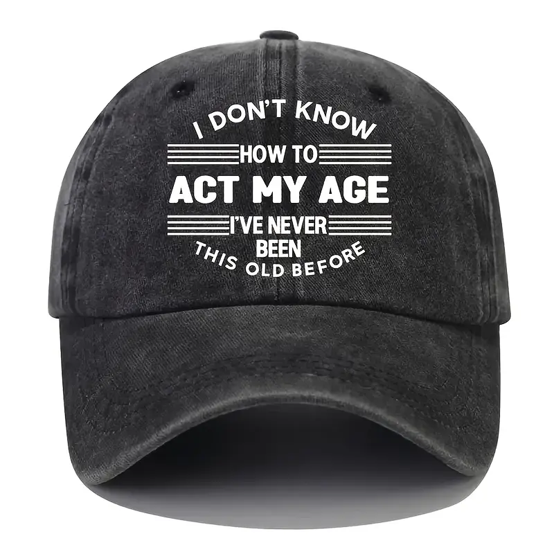 S&T ACT MY AGE Washed Printed Denim Lightweight Adjustable Dad Baseball Cap for Men-Women, Fits Head Circumference Well, Suitable for Travel, Outdoor Activities, Sports, Daily, Outing
