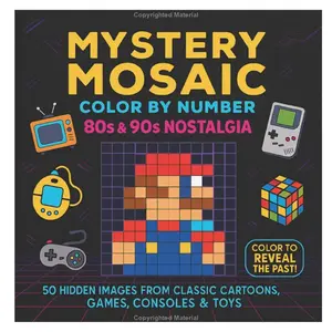 Mystery Mosaic Color by Number for Adults: 80s & 90s Nostalgia – 50 Hidden Images from Classic Cartoons, Games, Consoles & Toys