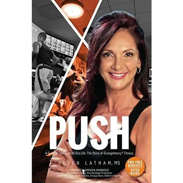 Used Book - PUSH: A Guide to Living an All Out Life (Orangetheory Fitness Story by Ellen Latham) - 2015 Edition, Paperback, English, 144 Pages, 0.58 lbs, Learn to Push Discomfort, Like New