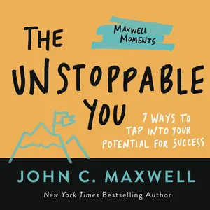 USED-The Unstoppable You: 7 Ways to Tap Into Your Potential for Success by Maxwell, John C. (Paperback)