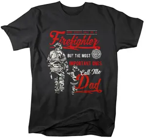 Men's Firefighter Dad T-Shirt Important People Call Me Tee Gift Idea Father's Day