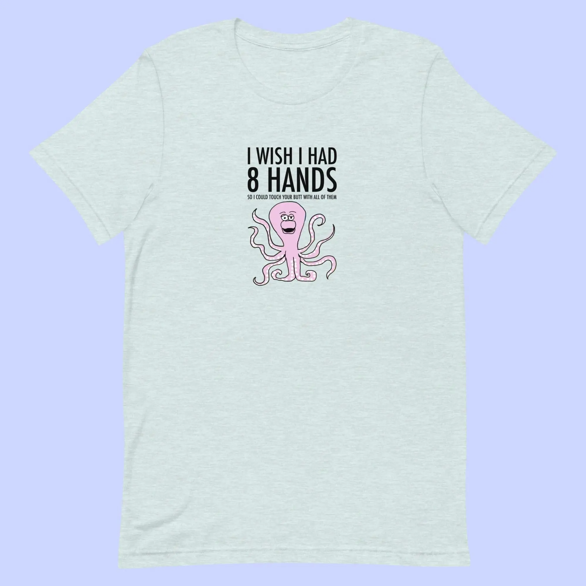 Sock Puppet Master 8 Hands to Touch Your Butt Octopus T-shirt