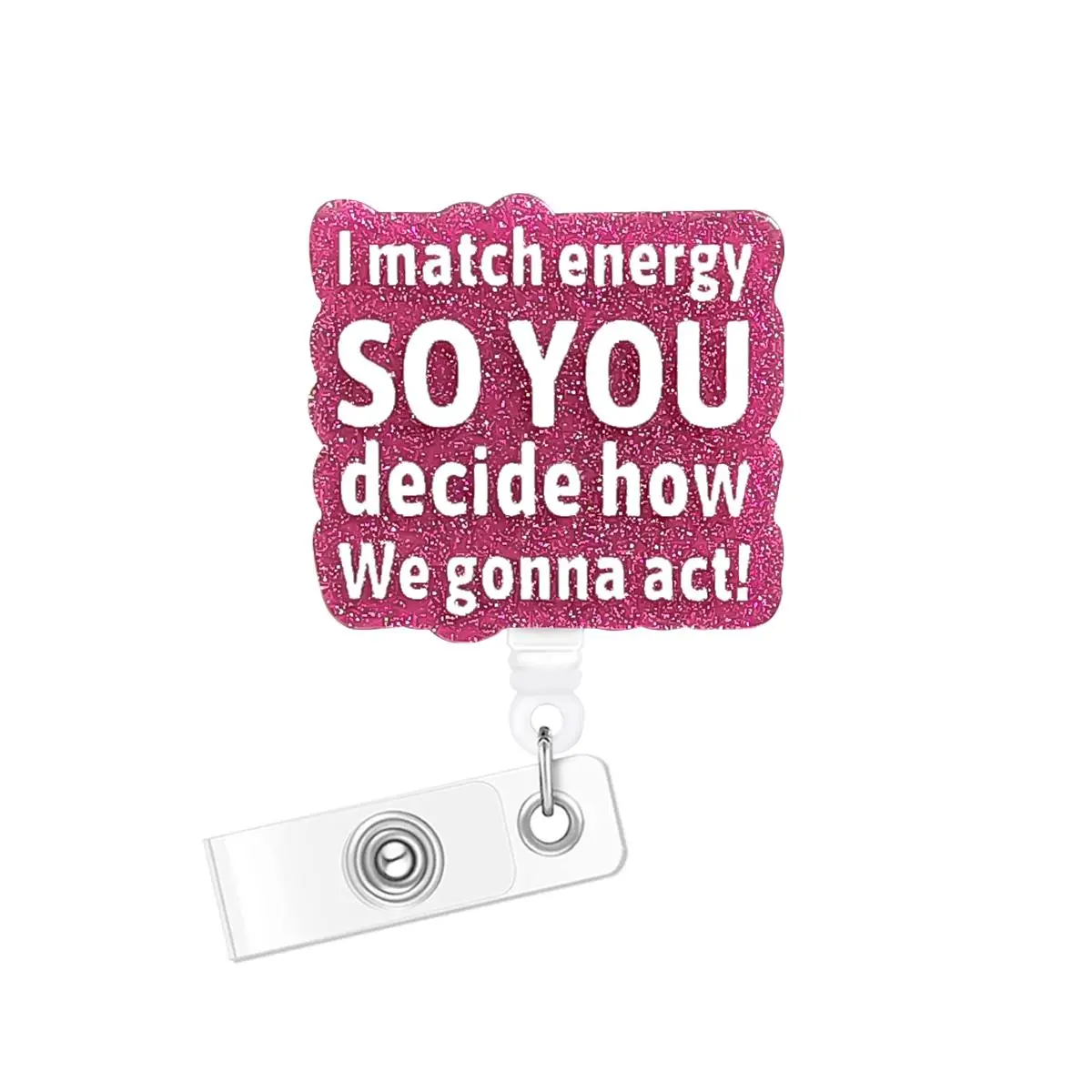 Glitter Acrylic Badge, Slogan Graphic Badge, Retractable Badge Holder, Badge for Nurses, Doctors, Students, Workers, Volunteers