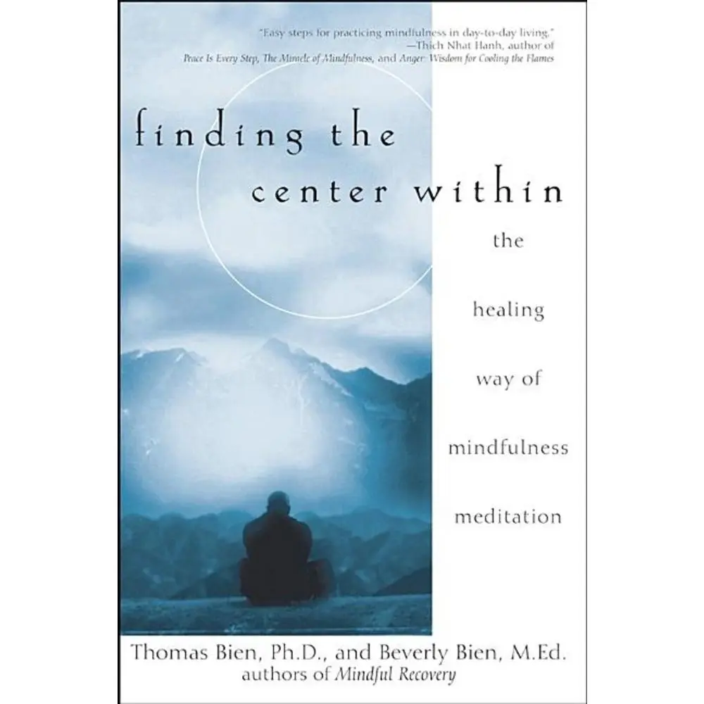 USED-Finding the Center Within: The Healing Way of Mindfulness Meditation by Bien, Thomas (Paperback)