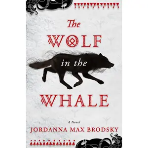 The Wolf in the Whale by Jordanna Max Brodsky [Paperback Book]