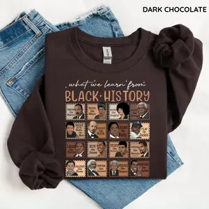 What We Learn From Black History Sweatshirt, Black History Month Crewneck Shirt, African American Education Pride Top