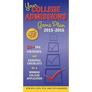 USED-Your College Admissions Game Plan 2015-2016: 50+ tips, strategies, and essential checklists for a winning college application for 9th, 10th, 11th, and 12th Graders (Kaplan Test Prep) by Kaplan (Paperback)