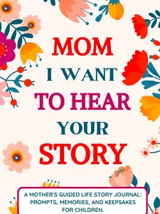 Prompts, Memories, And Keepsakes for Children: A Mother's Guided Life Story Journal