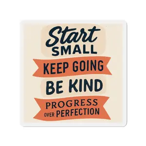 “Start Small, Keep Going, Be Kind” Motivational Quote