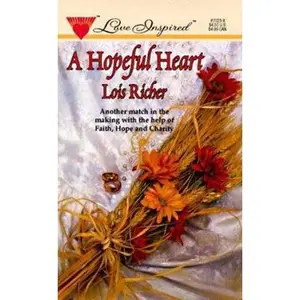 USED-A Hopeful Heart (Faith, Hope and Charity, Book 2) (Love Inspired #23) by Lois Richer (Unknown)