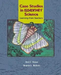 USED-Case Studies in Elementary Science: Learning from Teachers by Howe, Ann C. (Paperback)