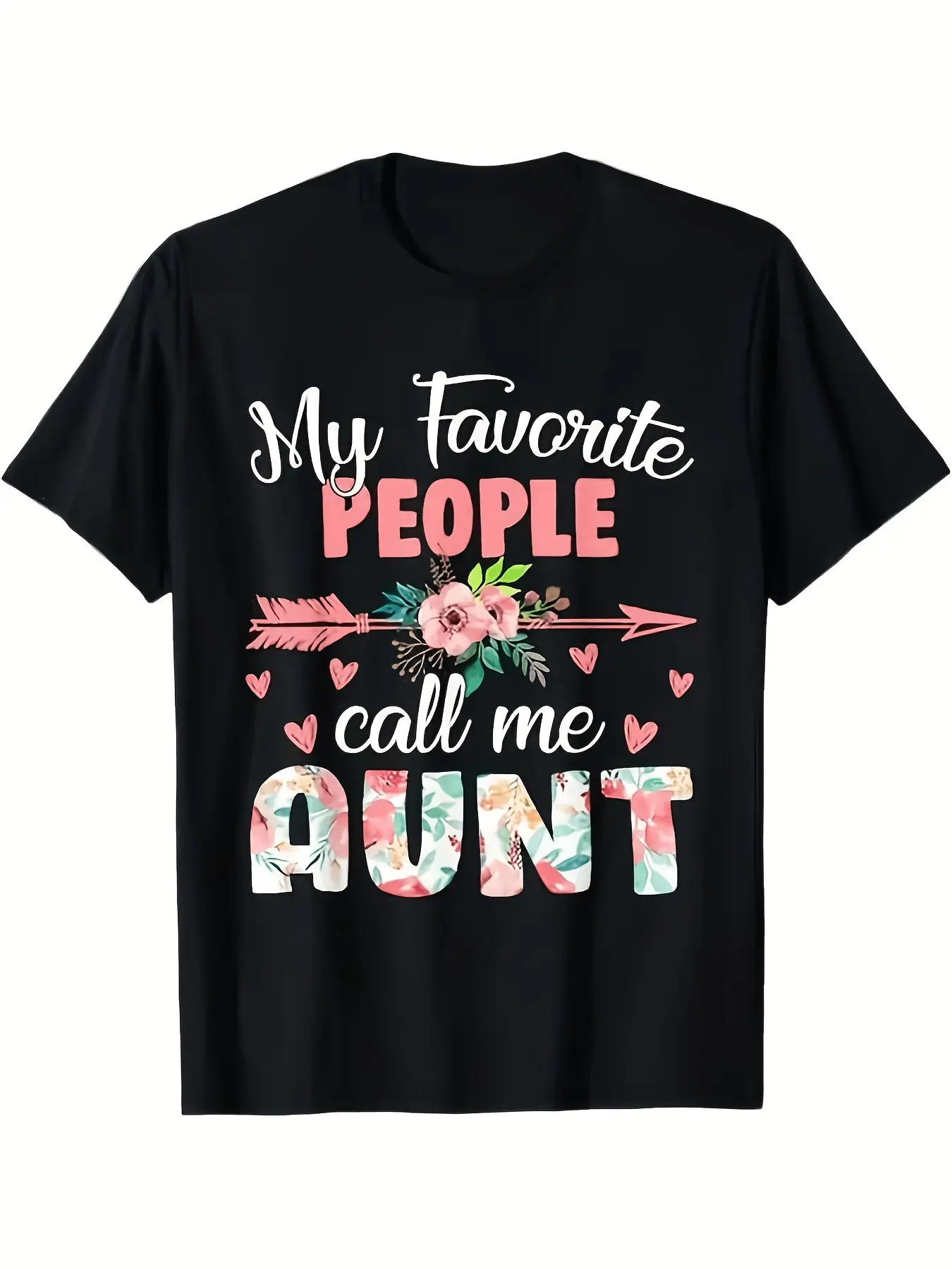 Funny My Favorite People Call Me Aunt Graphic TShirt Unisex's Tee with Floral Hearts Soft Shirt for Aunt Birthday Christmas Mother's Day Gifts Sizes SXXXL Black Casual to, PLUS SIZE