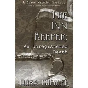 USED-The Inn Keeper: An Unregistered Death (Grace Marsden Mysteries) by Luisa Buehler (Unknown)