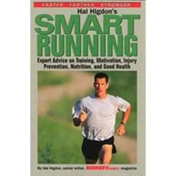 USED Book - Hal Higdon's Smart Running: Expert Advice on Training, Motivation, Injury Prevention, Nutrition and Good Health by Higdon, Hal (Paperback) - english