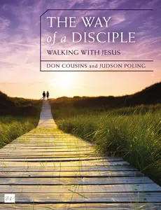The Way of a Disciple Bible Study Guide: Walking with Jesus: How to Walk with God, Live His Word, Contribute to His Work, and Make a Difference in the World (Walking with God Series) by Don Cousins||Judson Poling [Paperback Book]