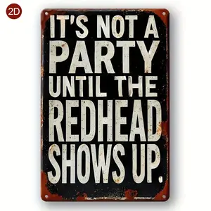 Vintage Humor Metal Sign - "It's Not a Party Until the Redhead Shows Up", Perfect for Bars, for Man Caves, Garages, and Dorms - Playful Message Sign, Ideal Gift, Metal Wall Art Decor