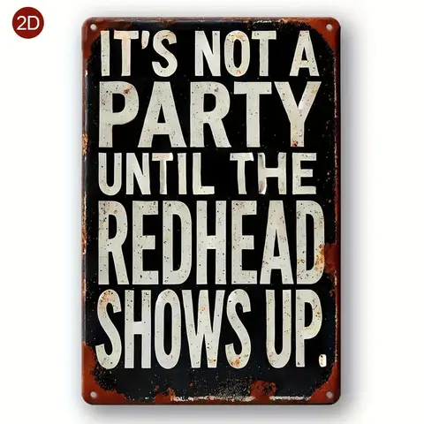 Vintage Humor Metal Sign - "It's Not a Party Until the Redhead Shows Up", Perfect for Bars, for Man Caves, Garages, and Dorms - Playful Message Sign, Ideal Gift, Metal Wall Art Decor