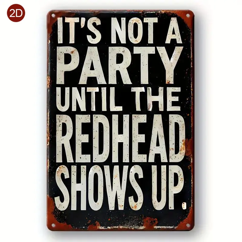 Vintage Humor Metal Sign - "It's Not a Party Until the Redhead Shows Up", Perfect for Bars, for Man Caves, Garages, and Dorms - Playful Message Sign, Ideal Gift, Metal Wall Art Decor