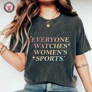 Everyone Watches Women’s Sports Tee, Female Athlete Shirt, Feminist Empowerment Tee, Sports Fan Gift, Gift for Women, Gift for Men