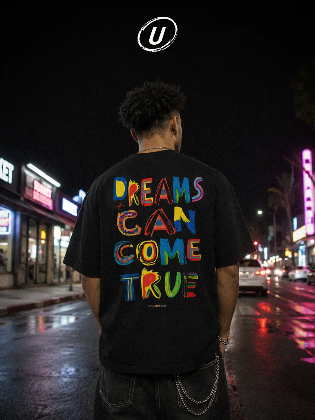 [UNSCRIPTED] Dreams Can Come True T-Shirt, Colorful Inspirational Graphic Tee, Positive Quote Streetwear Shirt
