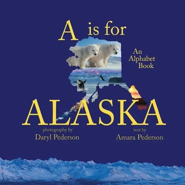 USED-A Is For Alaska: An Alphabet Book by Pederson, Amara (Paperback)