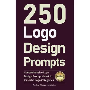 250 Logo Design Prompts: Comprehensive Logo Design Prompts Book in 25 Niche Logo Categories Paperback – May 13, 2024