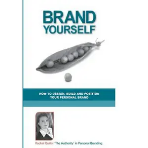 Brand Yourself: How to Design, Build and Position Your Personal Brand - Paperback