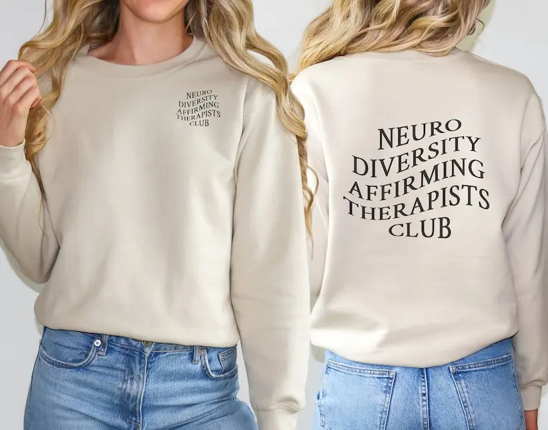 Neurodiversity Affirming Therapists Club Sweatshirt, Autism Awareness Shirt, ADHD Crewneck, Mental Health Sweatshirt, Gift For ADHD  T-shirt, sweater and Hoodie 2 sides