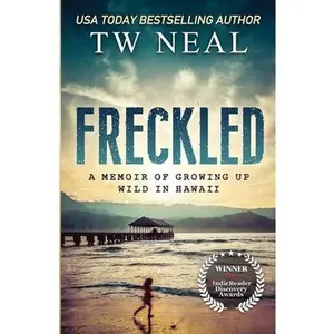 USED-Freckled: A Memoir of Growing up Wild in Hawaii by Neal, Tw (Paperback)
