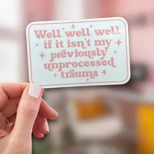Unprocessed Trauma Sticker Mental health Stickers Decals Cute stickers