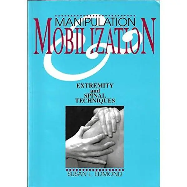 USED Book - Manipulation And Mobilization: Extremity and Spinal Techniques by Susan L. Edmond PT  DSC  OCS (Paperback) - english